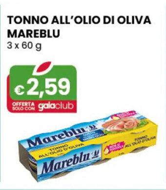 Gala Supermercati TONNO ALL'OLIO DI OLIVA MAREBLU 3 x 60 g offerta
