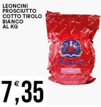 Vantaggio Cash&Carry LEONCINI PROSCIUTTO COTTO TIROLO BIANCO AL KG offerta