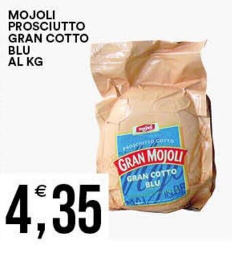 Vantaggio Cash&Carry MOJOLI PROSCIUTTO GRAN COTTO BLU AL KG offerta