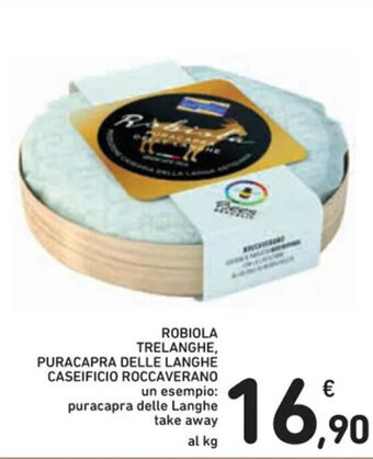 Spazio Conad ROBIOLA TRELANGHE, PURACAPRA DELLE LANGHE CASEIFICIO ROCCAVERANO offerta
