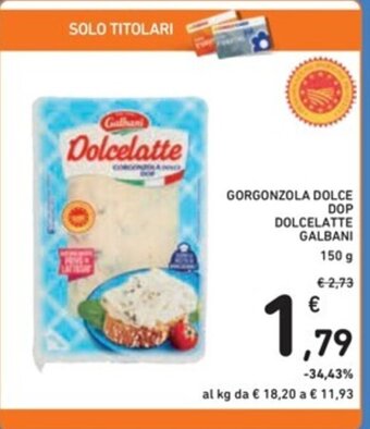 Spazio Conad GORGONZOLA DOLCE DOP DOLCELATTE GALBANI 150 g offerta