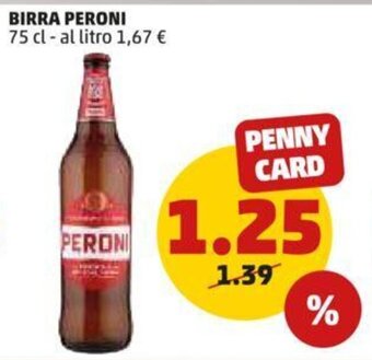 PENNY BIRRA PERONI 75 cl offerta