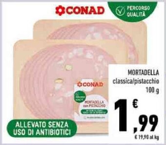 Conad MORTADELLA classica/pistacchio 100 g offerta