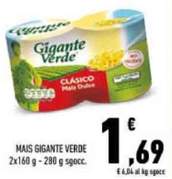 Conad MAIS GIGANTE VERDE 2x160 g - 280 g sgocc offerta