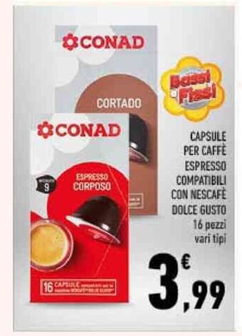 Conad CAPSULE PER CAFFE ESPRESSO COMPATIBILI CON NESCAFE DOLCE GUSTO 16 pezzi vari tipi offerta