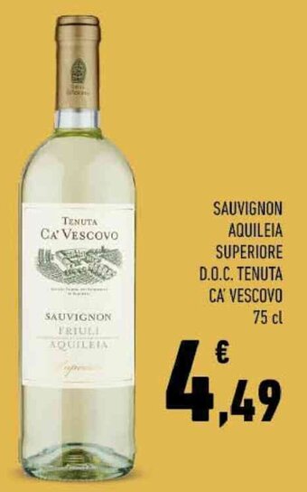Conad SAUVIGNON AQUILEIA SUPERIORE D.O.C. TENUTA CA' VESCOVO 75 cl offerta