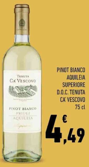 Conad PINOT BIANCO AQUILEIA SUPERIORE D.O.C. TENUTA CA' VESCOVO 75 cl offerta