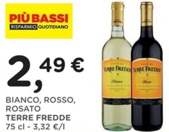 BIANCO, ROSSO, ROSATO TERRE FREDDE 75 cl