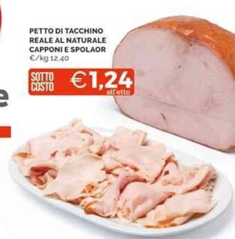 Mercatò PETTO DI TACCHINO REALE AL NATURALE CAPPONI E SPOLAOR offerta