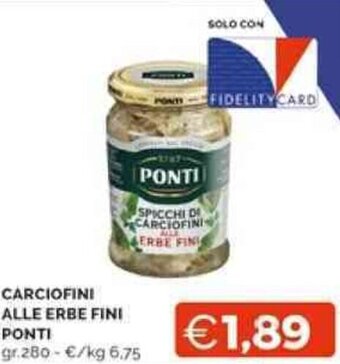 Mercatò CARCIOFINI ALLE ERBE FINI PONTI gr.280 offerta