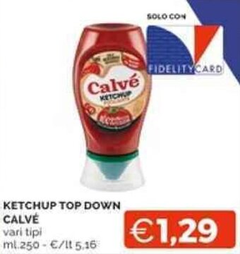 Mercatò KETCHUP TOP DOWN CALVE vari tipi ml 250 offerta