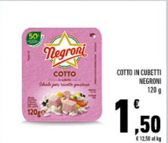 Conad COTTO IN CUBETTI NEGRONI 120 g offerta