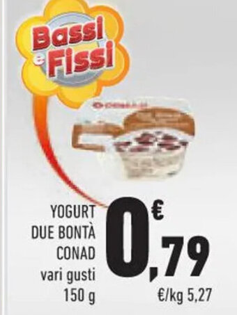 Conad YOGURT DUE BONTÀ CONAD vari gusti 150 g offerta