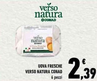 Conad UOVA FRESCHE VERSO NATURA CONAD 6 pezzi offerta