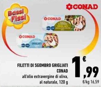 Conad FILETTI DI SGOMBRO GRIGLIATI CONAD 120 g offerta
