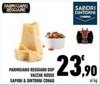 Conad PARMIGIANO REGGIANO DOP VACCHE ROSSE SAPORI & DINTORNI CONAD offerta