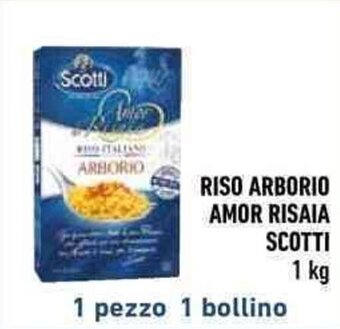 Conad RISO ARBORIO AMOR RISAIA SCOTTI 1 kg offerta