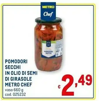 Metro Metro Chef Pomodori Secchi In Olio Di Semi Di Girasole 660 G offerta