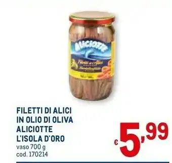 Metro L'isola d'oro Filetti Di Alici In Olio Di Oliva 700 G offerta