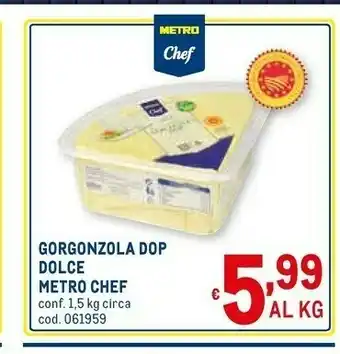 Metro Metro chef Gorgonzola Dop Dolce offerta