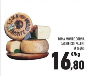 Conad TOMA MONTE CORNA CASEIFICIO PALENI offerta