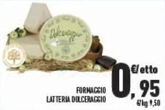 Conad FORMAGGIO LATTERIA DOLCERAGGIO offerta