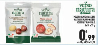 Conad MELE ESSICATE SMACK BIO -CASTAGNE AL VAPORE BIO VERSO NATURA CONAD da 20 a 35 g offerta