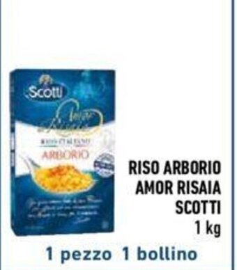 Conad RISO ARBORIO AMOR RISAIA SCOTTI 1 kg offerta