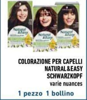 Conad COLORAZIONE PER CAPELLI NATURAL&EASY SCHWARZKOPF offerta