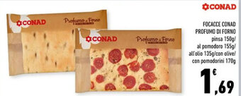 Conad FOCACCE CONAD PROFUMO DI FORNO 150g/155g/135g/170g offerta