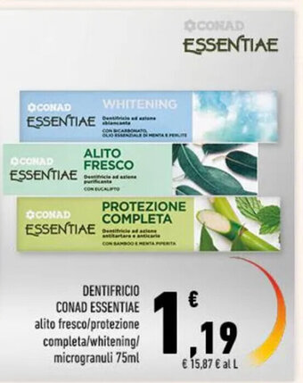 Conad DENTIFRICIO CONAD ESSENTIAEDENTIFRICIO CONAD ESSENTIAE alito fresco/protezione completa/whitening/ microgranuli 75ml 75ml offerta