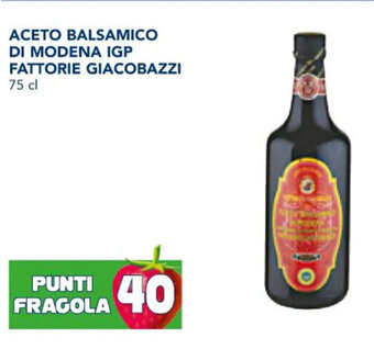 Esselunga ACETO BALSAMICO DI MODENA IGP FATTORIE GIACOBAZZI 75 cl offerta