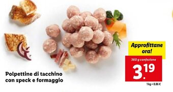 Lidl Polpettine di tacchino con speck e formaggio 360 g confezione offerta