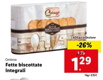 Lidl Certossa Fette biscottate integrali 600 g confezione offerta