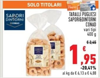 Conad TARALLI PUGLIESI SAPORI&DINTORNI CONAD vari tipi 400 g offerta