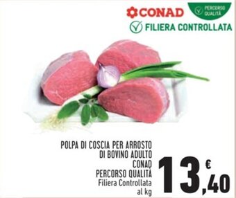 Conad POLPA DI COSCIA PER ARROSTO DI BOVINO ADULTO CONAD PERCORSO QUALITA offerta