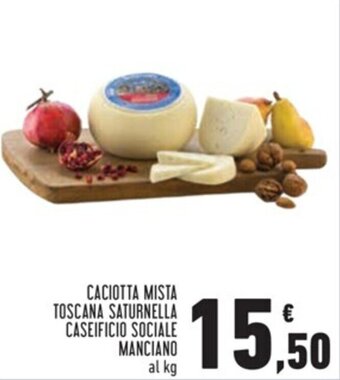 Conad CACIOTTA MISTA TOSCANA SATURNELLA CASEIFICIO SOCIALE MANCIANO offerta
