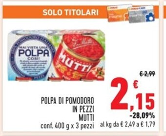 Conad POLPA DI POMODORO IN PEZZI MUTTI conf. 400 g x 3 pezzi offerta