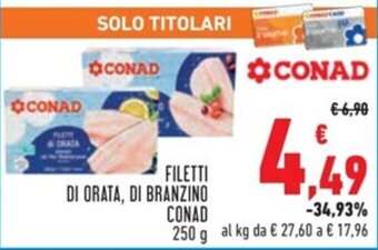 Conad FILETTI DI ORATA, DI BRANZINO CONAD 250 g offerta