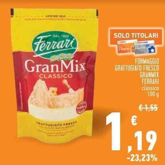Conad FORMAGGIO GRATTUGIATO FRESCO GRANMIX FERRARI  100 g offerta