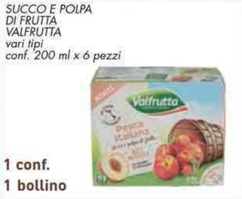 Conad SUCCO E POLPA DI FRUTTA VALFRUTTA conf. 200 ml x 6 pezzi offerta