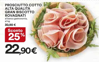 Ipercoop PROSCIUTTO COTTO ALTA QUALITÀ GRAN BISCOTTO ROVAGNATI offerta