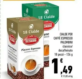 Conad Palombini Cialde Per Caffè Espresso Classico/Decaffeinato offerta
