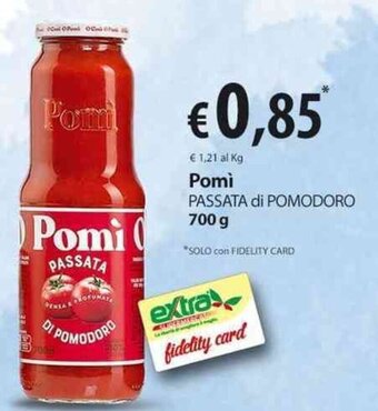Extra Supermercati Pomì PASSATA di POMODORO 700 g offerta