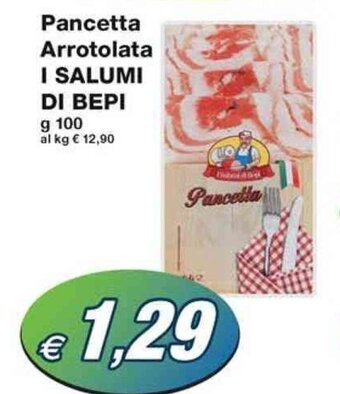 Prix Quality Pancetta Arrotolata I SALUMI DI BEPI g 100 offerta