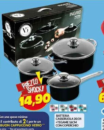 Risparmio Casa BATTERIA CASSERUOLA 20/24 +TEGAME 16CM CON COPERCHIO offerta