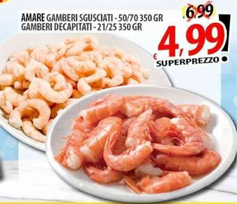 Il Genio Supermercato AMARE GAMBERI SGUSCIATI -50/70 350 GR GAMBERI DECAPITATI-21/25 350 GR offerta