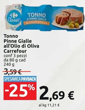 Carrefour Tonno Pinne Gialle all'Olio di Oliva Carrefour conf 3 pezzi da 80 g cad 240 g offerta