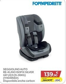 Bimbo Store Foppapedretti seggiolino auto re-klino isofix silver gr 1/2/3(9-36kg) offerta