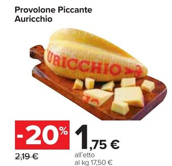 Carrefour Provolone Piccante Auricchio offerta